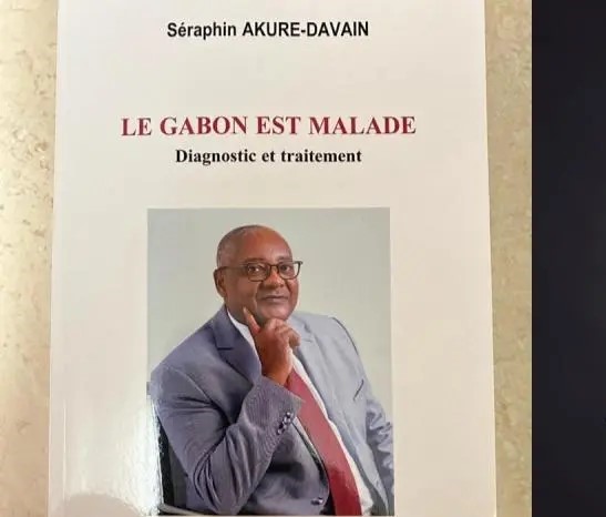 « Le Gabon est malade, diagnostic et traitement » : l’ouvrage du Dr Séraphin Akure-Davain qui sera présenté ce 02 novembre